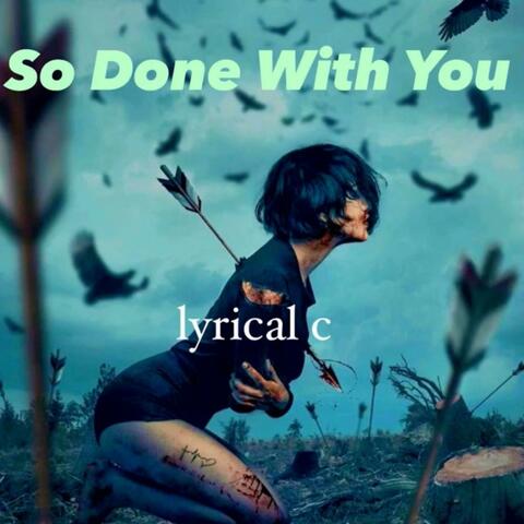 So Done With You