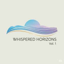 Whispered Horizons, Vol. 1