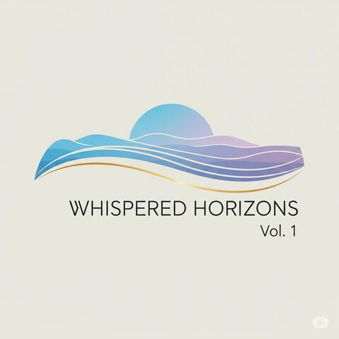 Whispered Horizons, Vol. 1