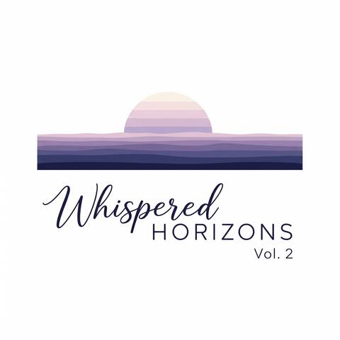 Whispered Horizons, Vol. 2
