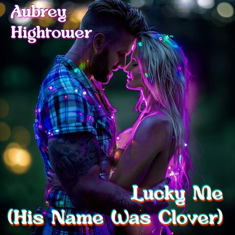 Lucky Me (His Name Was Clover)