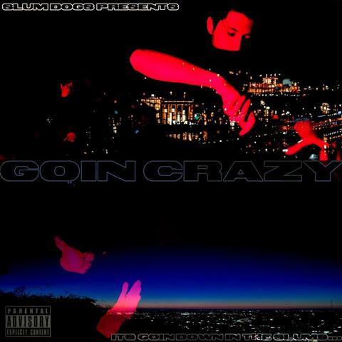 GOIN CRAZY