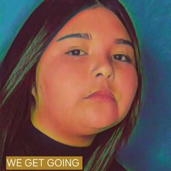 We Get Going