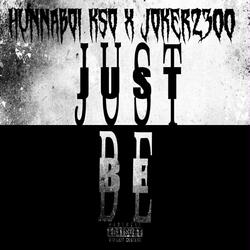 Just Be (feat. Hunnaboi Kso)