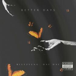 Better Days (feat. Dae Dae)