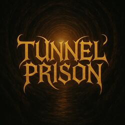 TUNNEL PRISON