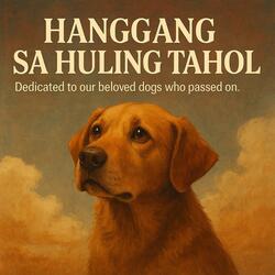 Hanggang sa Huling Tahol (A Song for Our Beloved Dogs)