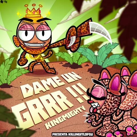 Dame Un Grrr