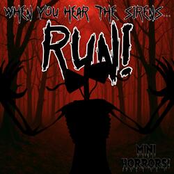 When You Hear The Sirens... Run! (feat. Mini Horrors)