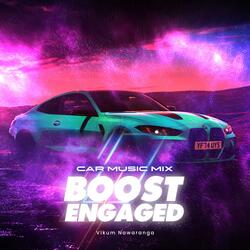 Boost Engaged EDM Car Music Mix