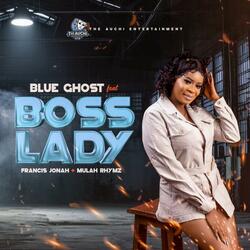 Boss Lady (feat. Francis Jonah & Mulah Rhymz)