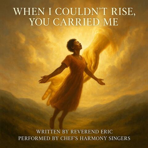 “When I Couldn’t Rise, You Carried Me