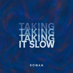 Taking It Slow