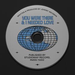 You were there & i needed love