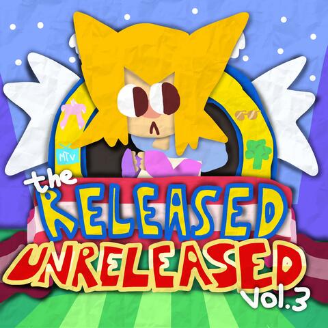 The Released Unreleased, Vol. 3