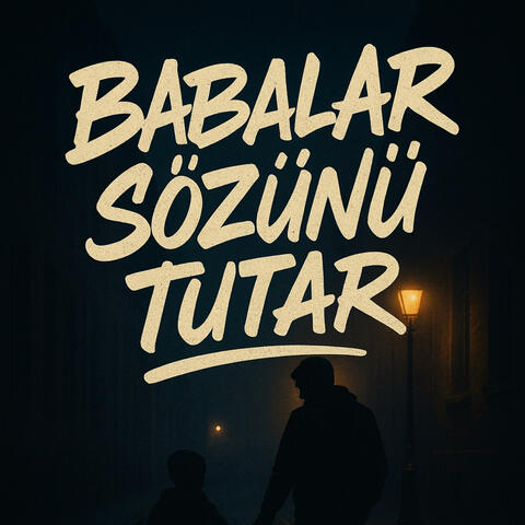 Babalar Sözünü Tutar