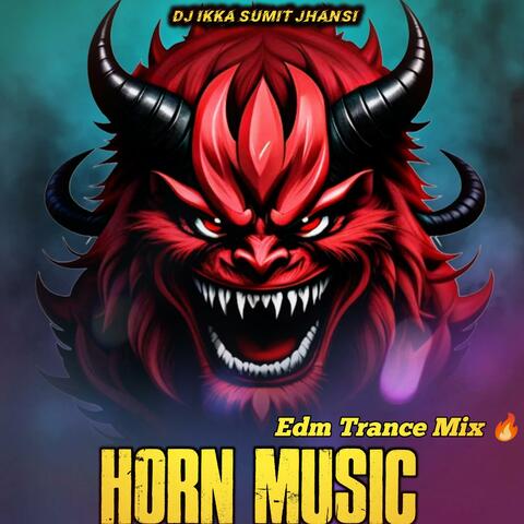 Horn Music Edm Trance