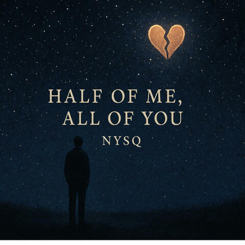 Half of Me, All of you