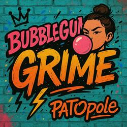 BubbleGum Grime