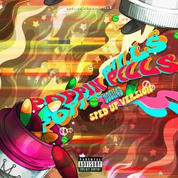 Poppin Pills (Sped Up Version)