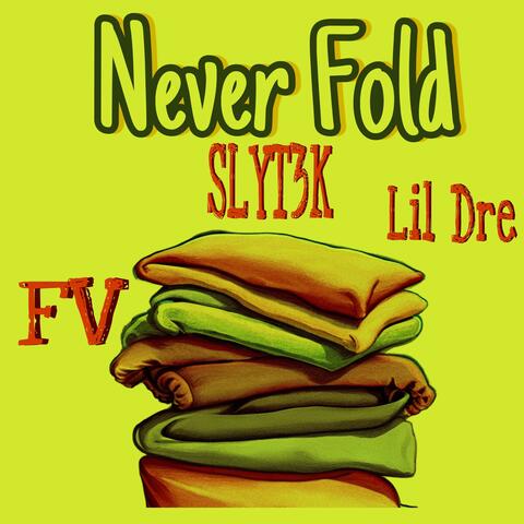 Never Fold (feat. SLYT3K & FV)