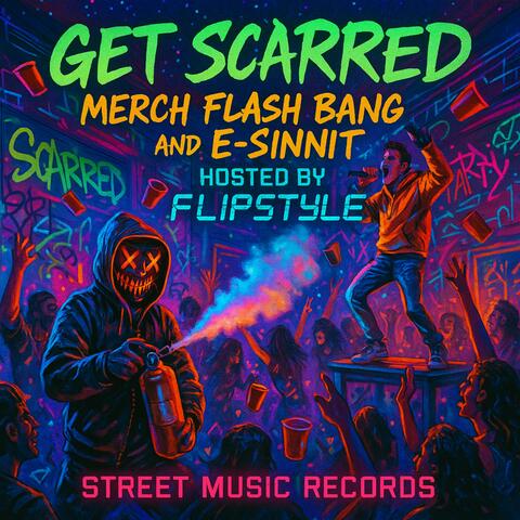Get Scarred (feat. Merch, Flash Bang & E-Sinnit)