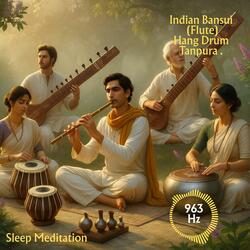 Indian Bansuri Sleep Meditation Tanpura Drone Hang Drum (963 Hz)