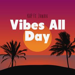 Vibes All Day (feat. Zhwan)