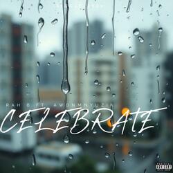 CELEBRATE (feat. AWONMNYUZIK)