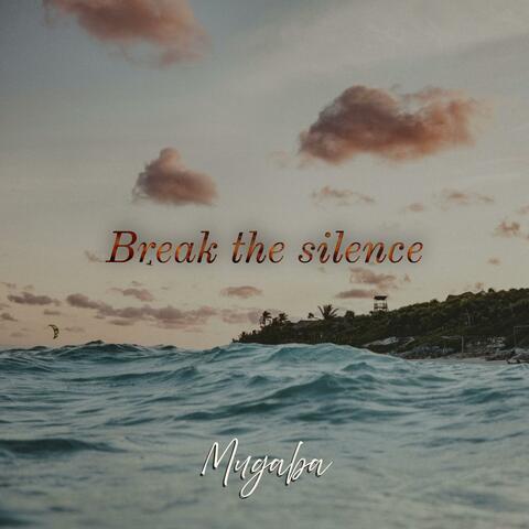 Break the silence