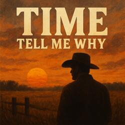 Time Tell Me Why