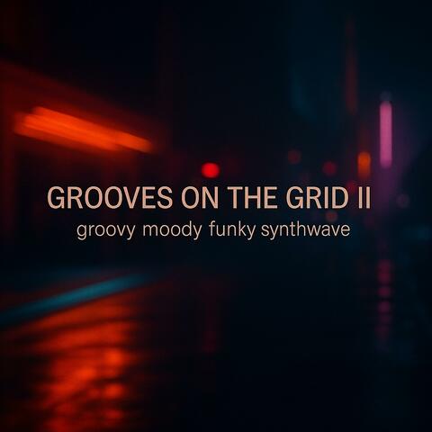 GROOVES ON THE GRID II (Groovy Moody Funky Synthwave)