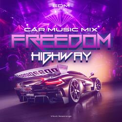 Freedom Highway Car Music Mix