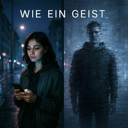 Wie ein Geist, aus meinem Leben gehuscht
