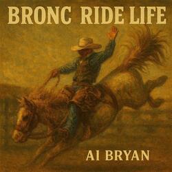 Bronc Ride Life