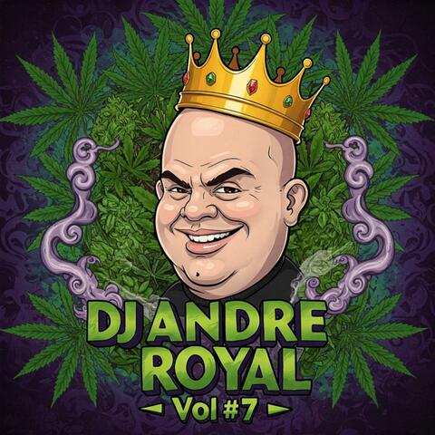 DJ ANDRE ROYAL ~ VOL #7