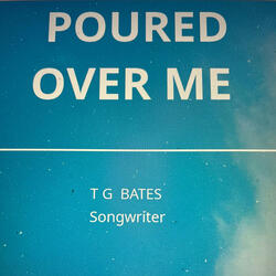 Poured Over Me