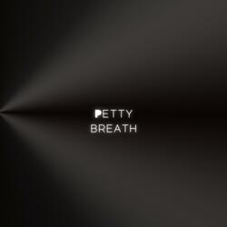Petty Breath