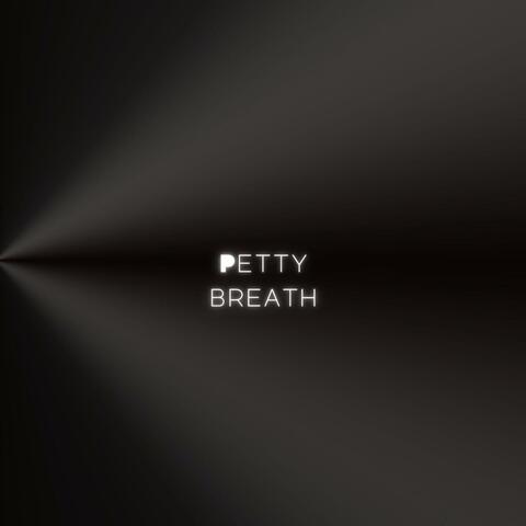 Petty Breath