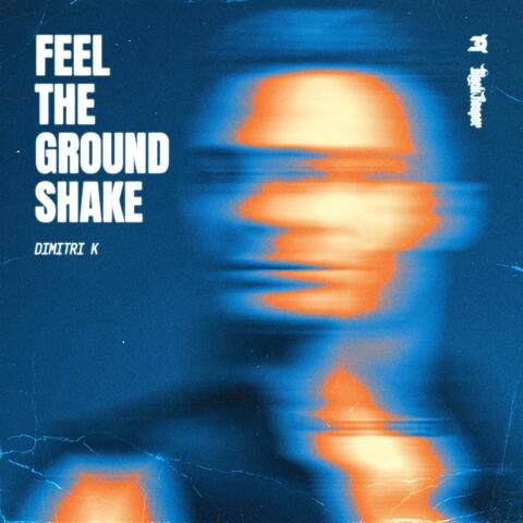 Feel The Ground Shake