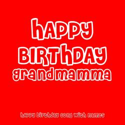 Happy Birthday Grandmamma