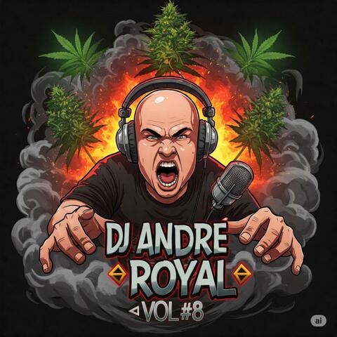 DJ ANDRE ROYAL ~ VOL #8