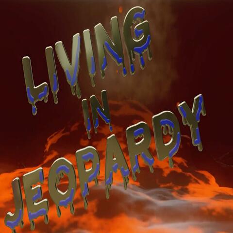 living in jeopardy