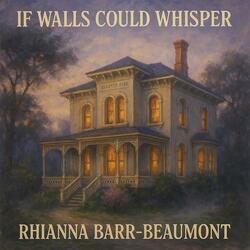 If Walls Could Whisper
