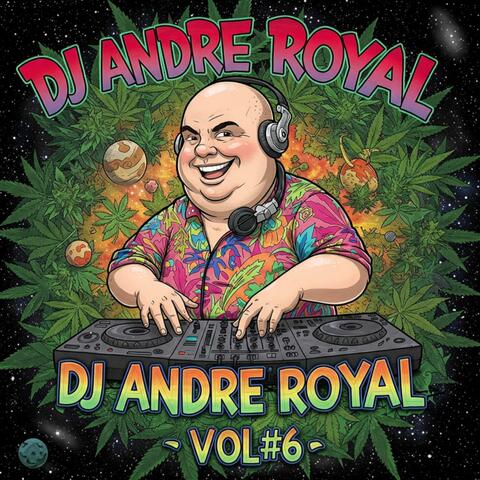 DJ ANDRE ROYAL ~ VOL #6