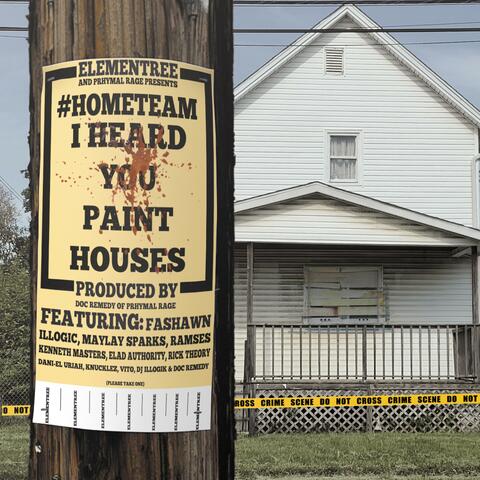 #Hometeam I Heard You Paint Houses