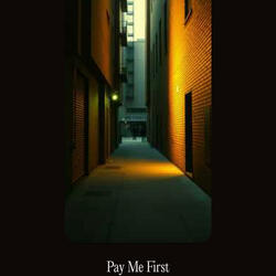 Pay Me First