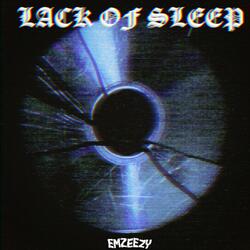 LACK OF SLEEP