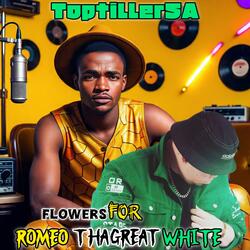 ToptillerSA Flowers for Romeo ThaGreatwhite