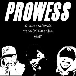 Prowess (feat. Recognize Ali, Guilty Simpson & Kwaj)